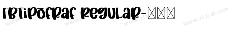 FbTipofraf Regular字体转换 FbTipofraf Regular字体转换